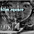 Klim Square - Better For My Brain