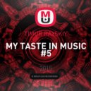 TIMUR RAYSKIY - MY TASTE IN MUSIC #5 ()