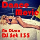 Dance Movie # 135 - Nu Disco DJ Set of "Movie Disco" facebook page mixed by MaxDJ. (Live Mix)