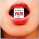 Maroon 5 - Sugar