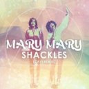 Mary Mary - Shackles