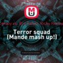 Zomboy vs. Bro Safari, Ricky Remedy - Terror squad (Mande mash up) (Mande mash up!)
