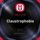 MES.SER - Claustrophobia (2015 Mix)