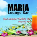 Maria Lounge Bar - Bad Summer Habits 2015