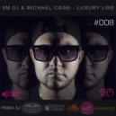 SM DJ & Michael Caine - Luxury Line 008