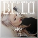 Naxsy Ft. Beth - How Deep Is Your Love