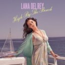 Lana Del Rey - High By The Beach (Fareoh Remix)
