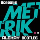 Metrik - Borealis (Alekay Bootleg)