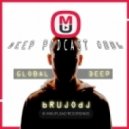 bRUJOdJ - Mixupload Deep Podcast #006 (Global Deep)