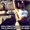 Astoria & Pitbull & Kanye West & Joel Fletcher - Show Me What The Lights (Andy Vibe MashUp)