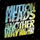 Muttonheads - Another Way
