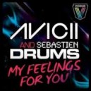 Avicii, Sebastien Drums, KURA - My NAMEK Feelings For You