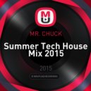 MR. CHUCK - Summer Tech House Mix 2015