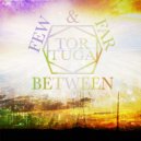 Tortuga - Few & Far Between (Original mix)