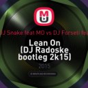 Major Lazer & DJ Snake feat MO vs DJ Forseti feat David Iglesias - Lean On (DJ Radoske bootleg 2k15)