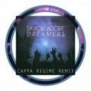 Savoir Adore - Dreamers (Cappa Regime Remix)
