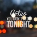 Arteo - You Don't Stop Tonight