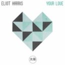 Eliot Harris - Your Love