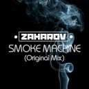 ZAHAROV - Smoke MACHINE