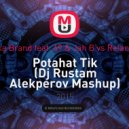 Zvika Brand feat. 69 & Jah B vs Relanium - Potahat Tik (Dj Rustam Alekperov Mashup)
