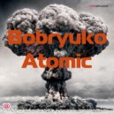 Bobryuko - Atomic