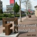 Jeff (FSi) - Walking around Amsterdam