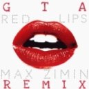 GTA - Red Lips (Max Zimin Remix)