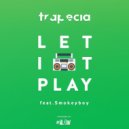 Trapecia - Let It Play ft. Smokeyboy