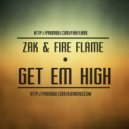 Zak & Fire Flame - Get Em High