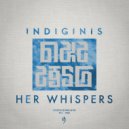 INDIGINIS - Her Whispers (Original mix)
