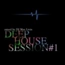 DJ Max Livin - Deep House Sessions #1