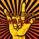 Ricky Stark - We Will Rock You