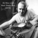 DJ Max Livin - Reel Deep Mix [2015]