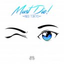 MUST DIE! - Neo Tokyo