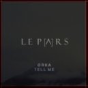 Оrka - Tell Me (Le Pars Remix)