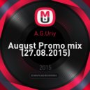 A.G.Uriy - August Promo mix