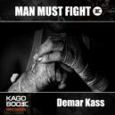 Demar Kass - Man must fight