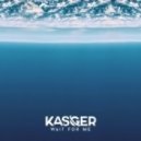 Kasger - Wait For Me (Original mix)