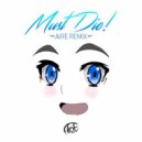 MUST DIE! - Onii-Chan (Aire Remix)