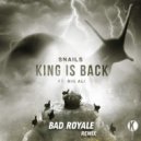 Snails & Big Ali - King is Back