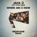 Jack Ü ft. Justin Bieber - Where Are Ü Now