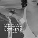 Lana Del Rey - High By The Beach