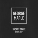George Maple - Vacant Space (BRWL Flip)