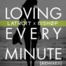Latroit & Bishop - Loving Every Minute (Sunset Child Remix)