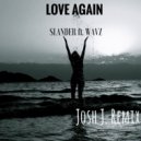 Slander - Love Again Ft. WAVZ (Josh J. Remix)