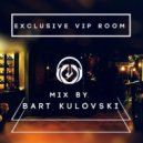 Bart Kulovski - Exclusive ViP Room (HOUSE MIX) (Original Mix)