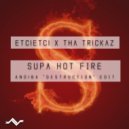 ETC!ETC! & Tha Trickaz - Supa Hot Fire (Andiba \