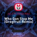 Jay-Z Ft. Kanye West - Who Gon Stop Me