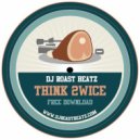Roast Beatz - Think 2wice (Original Mix)