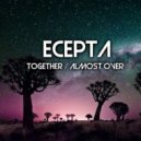 Ecepta - Almost Over